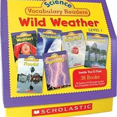 $PDF$/READ⚡ Science Vocabulary Reader Set: Wild Weather: Exciting Nonfiction Books That Build K