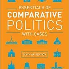 [View] [PDF EBOOK EPUB KINDLE] Essentials of Comparative Politics with Cases by Patri