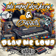 The Mind Hackers & Orebeat - We Play Loud