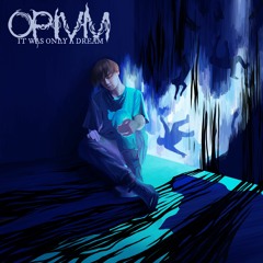 Opivm - It Was Only a Dream DEMO