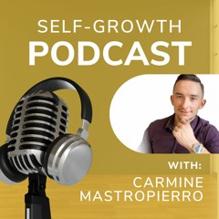 Self-Growth Podcast: Episode 127 - How to Develop a Growth Mindset