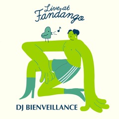 LIVE AT FANDANGO - DJ Bienveillance
