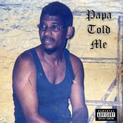 Papa Told Me Prod by Blowlee