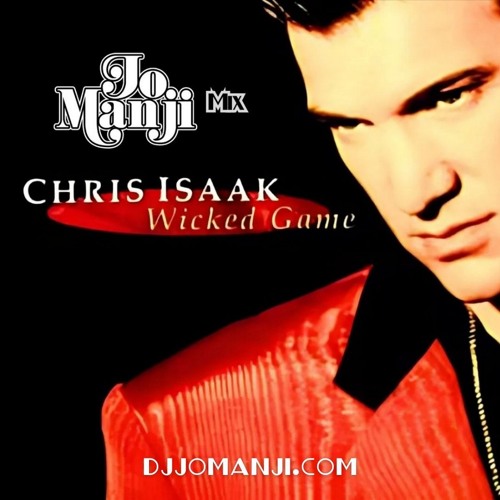 Chris Isaak - Wicked Game (Jo Manji's Down at the Beach Edit) djjomanji.com