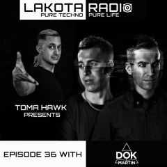 Lakota Radio - Weekly Show By Toma Hawk - Episode 36 with Dok & Martin - #thistechnowillhauntyou