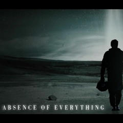 Chapter Nine: Absence Of Everything