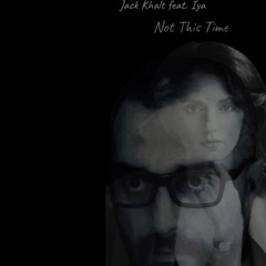 Not This Time - Jack Khalt Feat.Iya