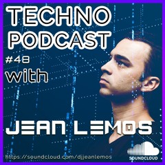 Techno Podcast #48 By Jean Lemos - Studio Mix