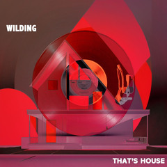 Wilding - That's House (FREE DOWNLOAD)