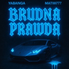 Brudna Prawda - Yabanga x MATIII777|Sound Mastered by Daytona Studio