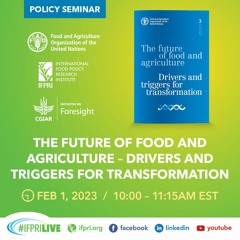 The future of food and agriculture – Drivers and triggers for transformation