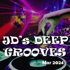 JD's Deep Grooves Mar '24