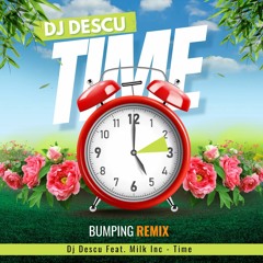 Dj Descu Feat. Milk Inc - Time (Bumping Remix) DEMO