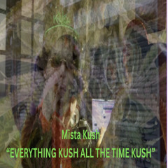 mista kush "fuckwiththemwoodsEvErYDaYY"