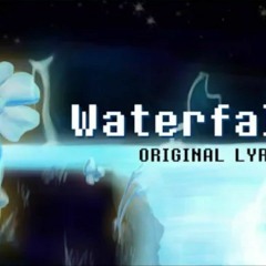 Waterfall  Undertale Original Lyrics  THANKS FOR 500 SUBS.mp3