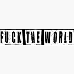 Robblogi - FUCK THE WORLD [ 600 FOLLOWER ]