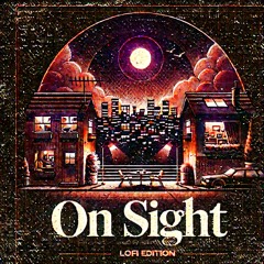 On Sight (Lofi Edition) - GoolZan