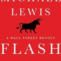 (PDF Download) Flash Boys: A Wall Street Revolt - Michael   Lewis