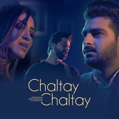Chaltay Chaltay | Qasim Yousaf & Arooj Saleem Khan Ft. Salman Ghani