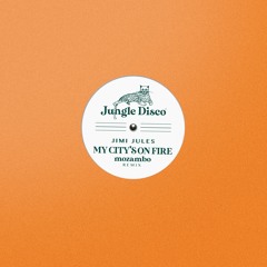 Jimi Jules - My City's On Fire ( Mozambo, Jungle Disco Remix )
