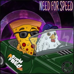 Stupid Fried - Need for Speed (O.M.G Premiere)