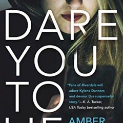 VIEW PDF 💕 Dare You to Lie (Hometown Antihero Book 1) by  Amber Lynn Natusch [KINDLE