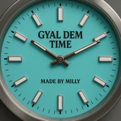 GYAL DEM TIME x WALL TO WALL (MILLY EDIT)