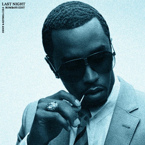 LAST NIGHT - DIDDY & KEYSHIA COLE (BOMBAYS Edit)