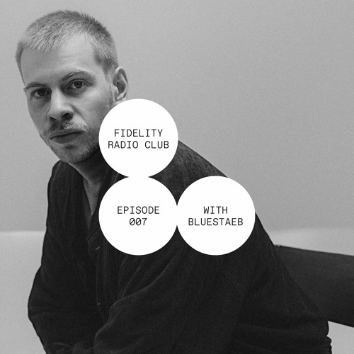 BLUESTAEB – S. Fidelity's FRC Radio Show (Episode 007)