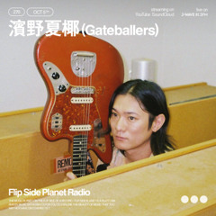 FSP Radio #270 | 濱野夏椰 (Gateballers) w/Dan
