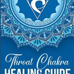 PDF (BOOK) Throat Chakra Healing Guide: Open and Balance Your Communication Cent