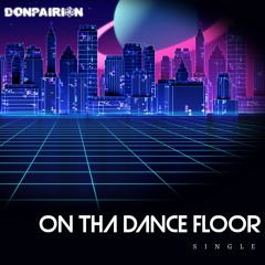 On Tha Dance Floor [Free Download]
