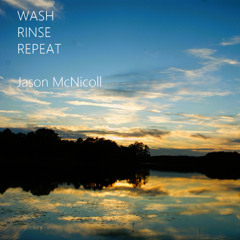 Wash Rinse Repeat