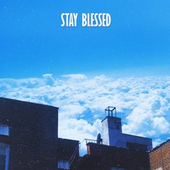Stay Blessed