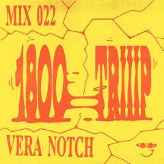 1800 triiip - Vera Notch - Mix 022