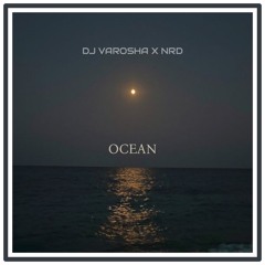 DJ Varosha & NRD - Ocean