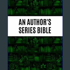 Download Ebook 📖 An Author's Series Bible: Green Books, Character Details (An Author's Series Bibl