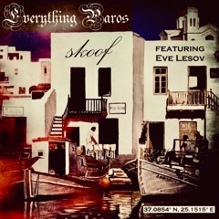 Everything Paros (feat. Eve Lesov)