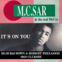 MC SAR & The  Real McCoy - It's On You - Block&Crown & Robert Feelgood 2023 Clubmix