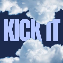 Kick It (every night)