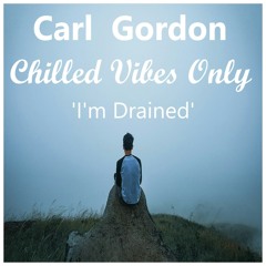 Carl Gordon - I'm Drained