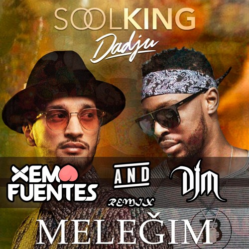 Soolking Feat. Dadju - Meleğim (Xema Fuentes & DJM Remix)