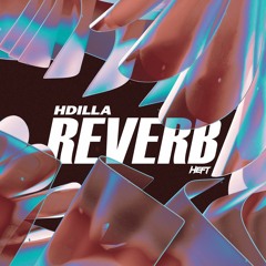 HDilla - Reverb (Original Mix) [FREE DOWNLOAD]