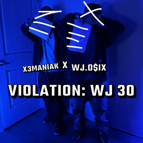 wj.o$ix-Violation: WJ 30 (Ft.X3Maniak)