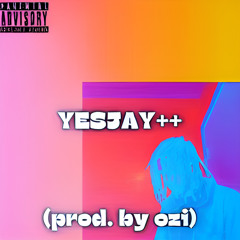 YESJAY++ (prod. by ozi)