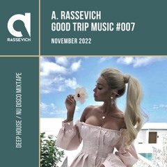 A. Rassevich - Good Trip Music #007