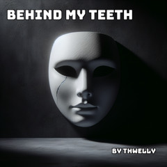 Behind My Teeth