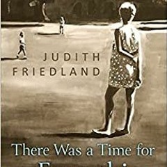 Download Pdf There Was A Time For Everything: A Memoir By  Judith Friedland (Author)