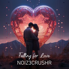 NOIZ3CRUSHR - Falling For Love