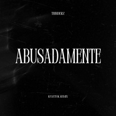 MC Gustta e MC DG (KondZilla) - Abusadamente (THNDERZ HARD BOUNCE RAVETOK REMIX)